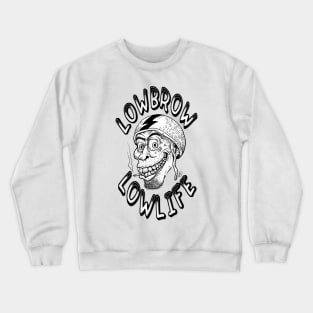 Lowbrow Lowlife Crewneck Sweatshirt